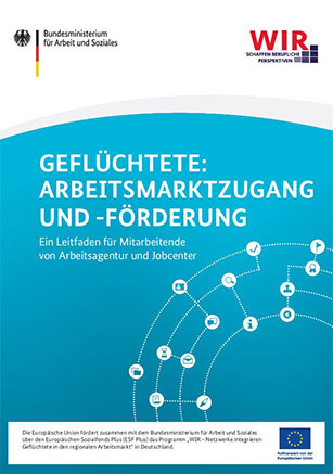 Cover "Geflüchtete: Arbeitsmarktzugang und -förderung" - Ein Leitfaden für Mitarbeitende von Arbeitsagentur und Jobcenter